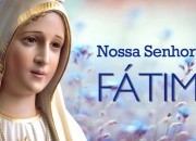 Nossa Senhora de Fátima - Cem anos de Fé e devoção